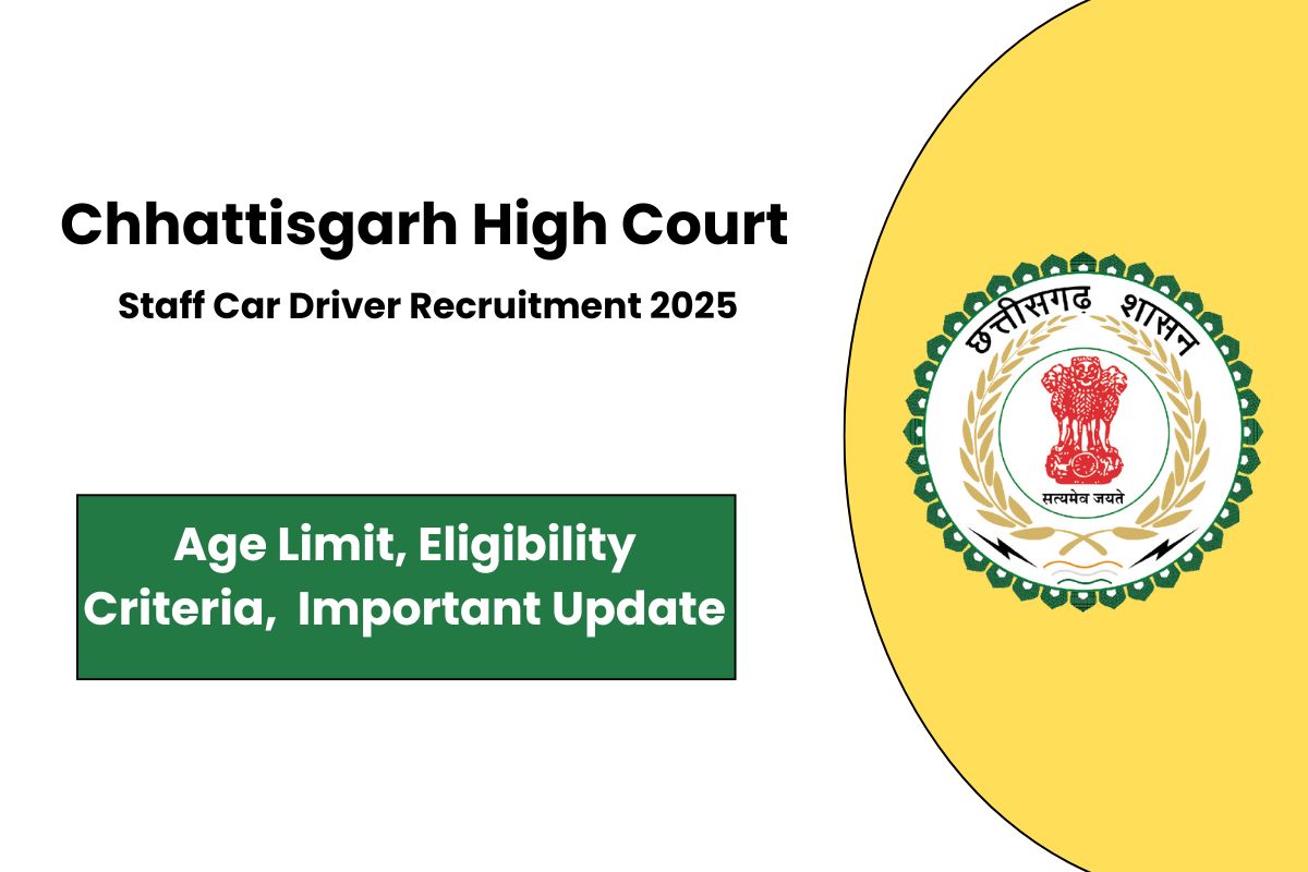 Chhattisgarh High Court Recruitment 2024-25 for Car Driver - Know Vacancy Detail & Applying Process