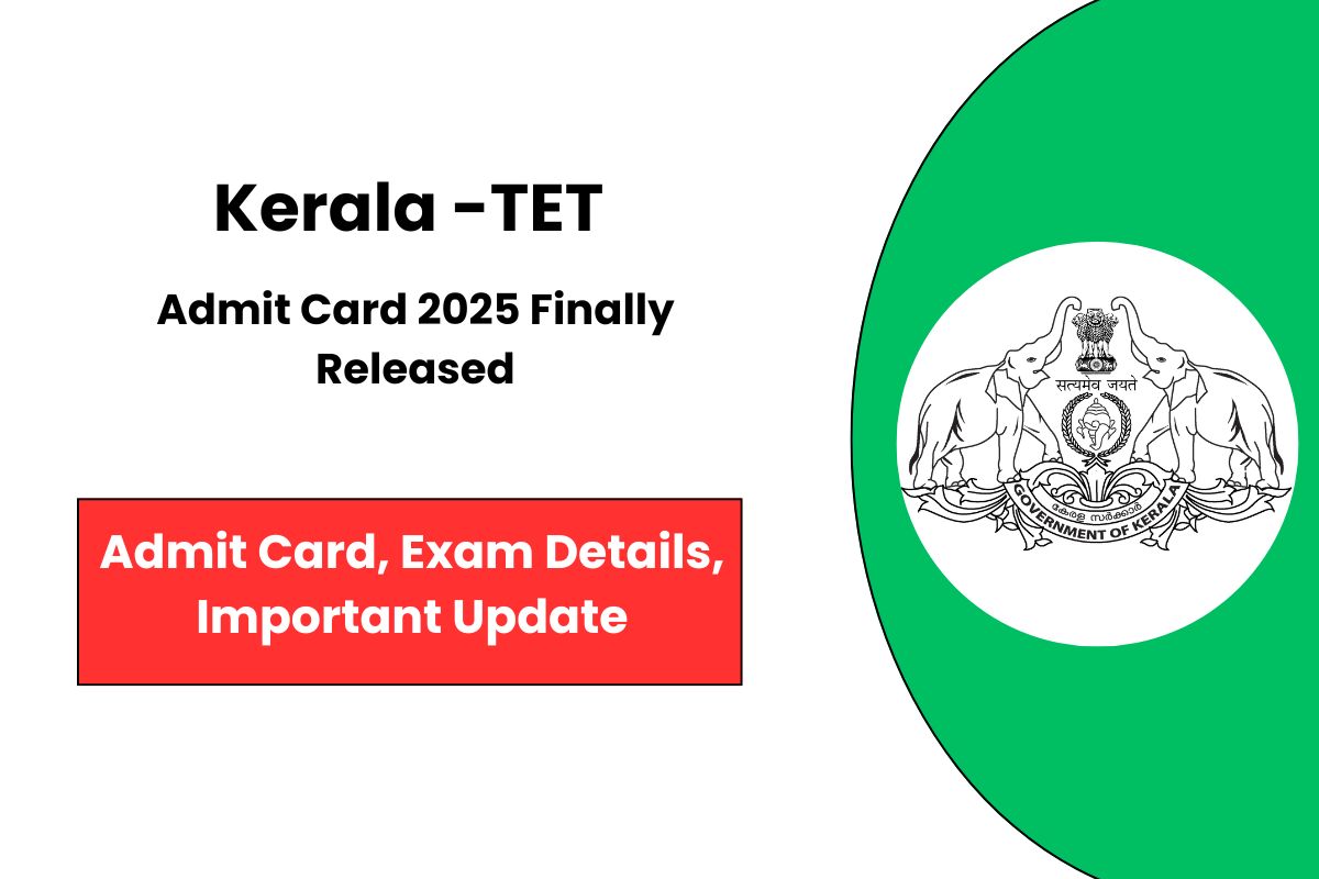 KTET Admit Card 2025 Finally Released at ktet.kerala.gov.in - Know Download Process & Required Documents