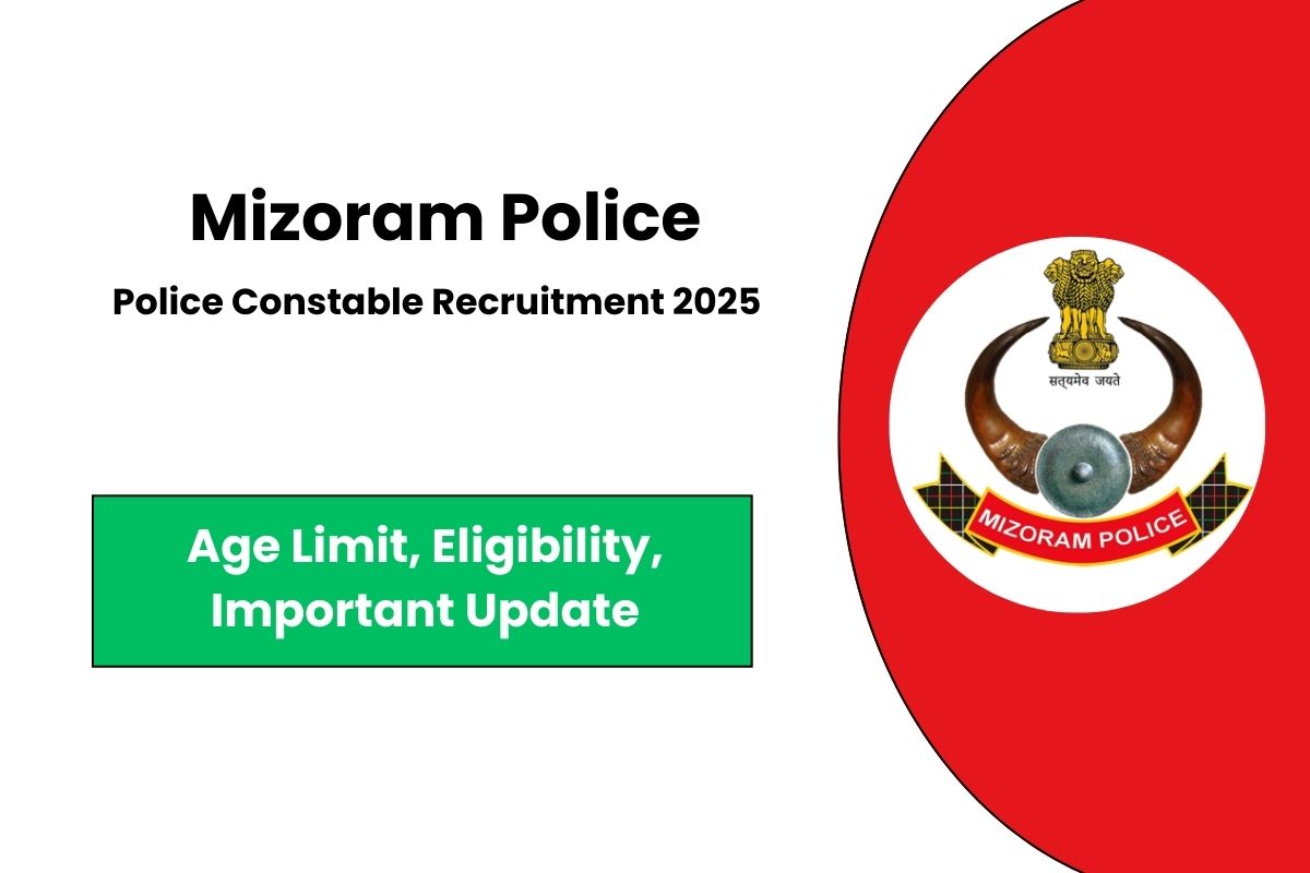 Mizoram Police Constable Recruitment 2025 for 259 Posts - Know Vacancy Detail & Applying Process