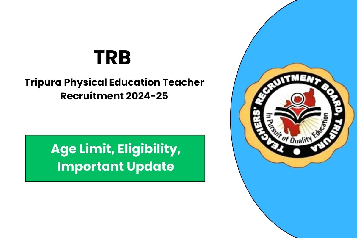 TRB Tripura Physical Education Teacher Recruitment 2024-25 Notice out Check Eligibility Criteria & Applying Process